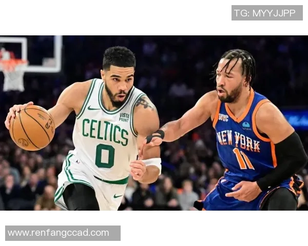 凯尔特人vs尼克斯前瞻：东部强强对话，绿军主场冲击六连胜